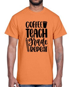 Coffee Teach Grade Repeat Style 671#- teacher- Cotton Tee