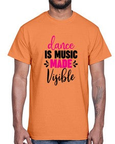 Dance is music made visible 100#- ballet- Cotton Tee