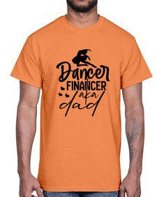 Dancer financer aka dad 109#- ballet- Cotton Tee