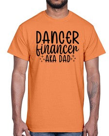 Dancer financer aka dad 111#- ballet- Cotton Tee