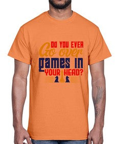 Do you ever go over games in your head 71#- chess- Cotton Tee