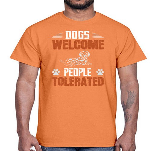 Dogs Welcome People Tolerated Style 207#- dogs- Cotton Tee