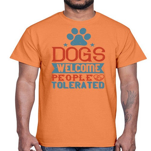 Dogs Welcome People Tolerated Style 208#- dogs- Cotton Tee
