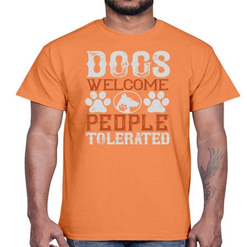 Dogs Welcome People Tolerated Style 210#- dogs- Cotton Tee