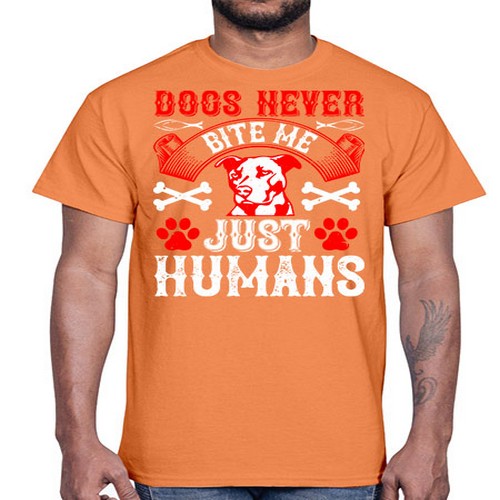 Dogs never bite me Just humans Style 209#- dogs- Cotton Tee