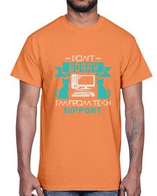 Dont worry im from tech support 50#- computer- Cotton Tee