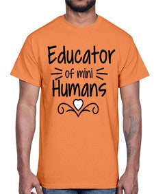 Educator of mini Humans 48#- teacher- Cotton Tee