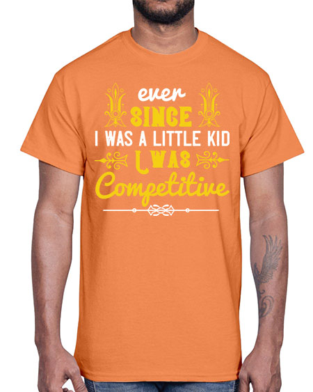 Ever since I was a little kid I was competitive Style 73#- kids- Cotton Tee