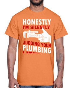 Honestly I am silently judging your plumbing840#- plumber- Cotton Tee