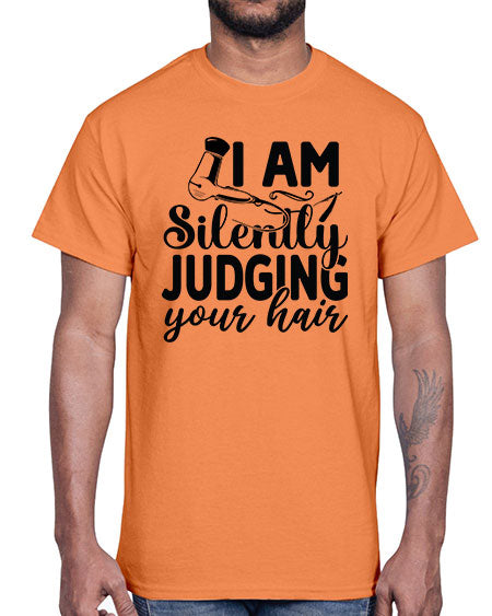 I Am Silently Judging Your Hair 858#- hairdresser- Cotton Tee
