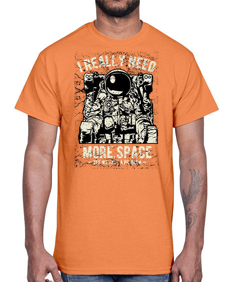 I Really Need More Space CS 19#- space- Cotton Tee
