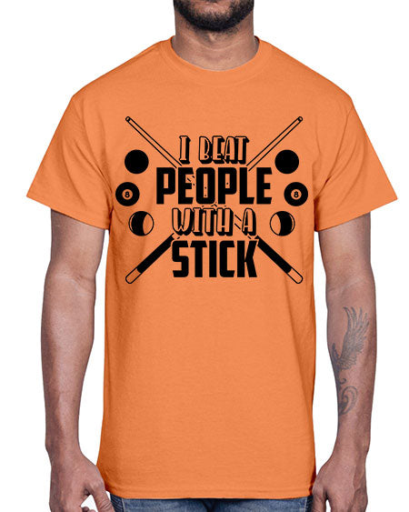 I beat people with a stick 1166#- billards- Cotton Tee