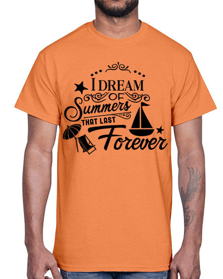 I dream of summers that last forever 95#- summer- Cotton Tee