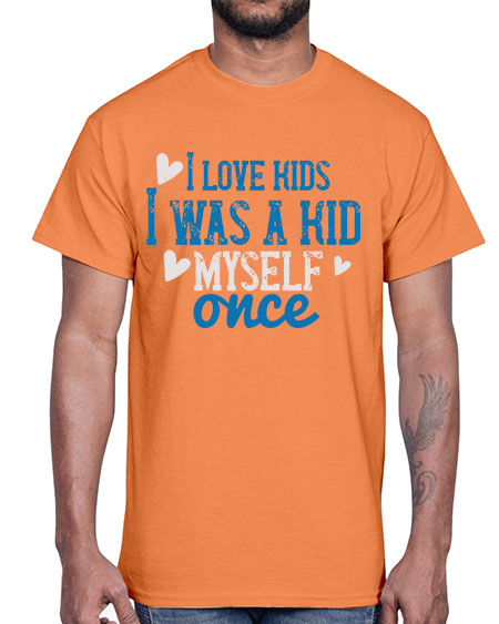 I love kids I was a kid myself once Style 102#- kids- Cotton Tee