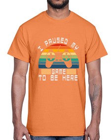 I paused my game to be here 38#- computer- Cotton Tee
