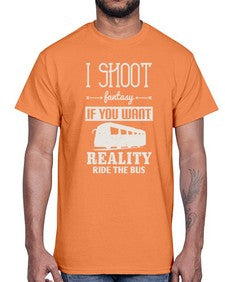I shoot fantasy If you want reality ride the bus 2#- bus- Cotton Tee
