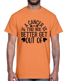 If a Cancer is Mad 251#- cancer- Cotton Tee