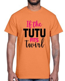 If the tutu fits twirl 137#- ballet- Cotton Tee