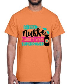 Im A Nurse Whats Your Superpower Style Style 961#- nurse- Cotton Tee