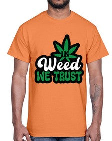 In weed we trust 660#- marijuana- Cotton Tee