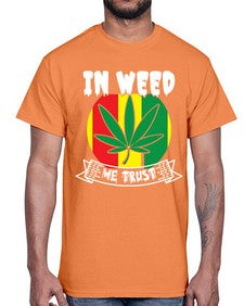 In weed we trust 662#- marijuana- Cotton Tee