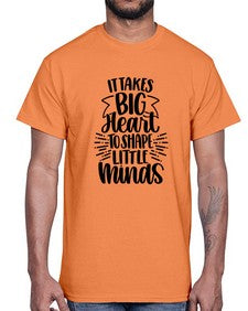 It Takes Big Heart To Shape Style 1002#- teacher- Cotton Tee