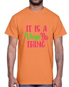 It is a virgo thing 260#- virgo- Cotton Tee