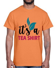 Its A Tea Shirt 1219#- tea- Cotton Tee