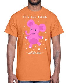 Its All Yoga All the Time 347#- yoga- Cotton Tee