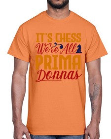 Its chess Were all prima donnas 126#- chess- Cotton Tee