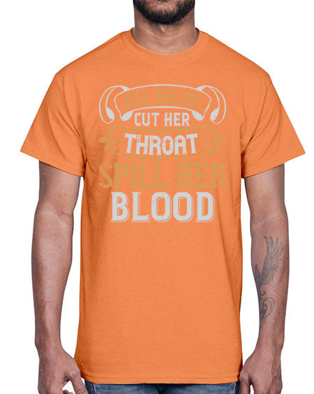 Kill the pig Cut her throat Spill her blood Style 43#- pig- Cotton Tee