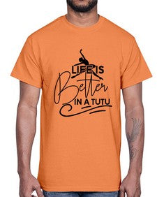 Life is better in a tutu 152#- ballet- Cotton Tee