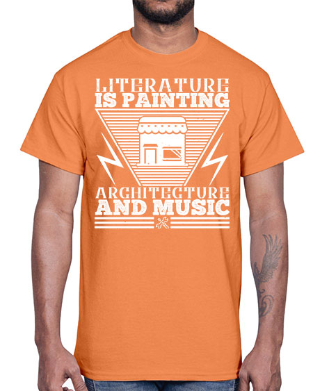 Literature is painting architecture and music Style 275#- architect- Cotton Tee