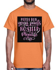 Messy bun yoga pants no sleep momlife  424#- yoga- Cotton Tee