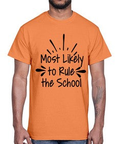 Most Likely to Rule the School 535#- general school- Cotton Tee
