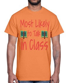 Most Likely to Talk in Class 536#- general school- Cotton Tee