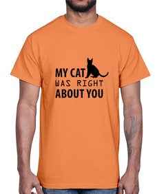 My Cat Was Right Style 72#- cats- Cotton Tee
