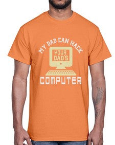 My Dad can Hack your dads computer 23#- computer- Cotton Tee