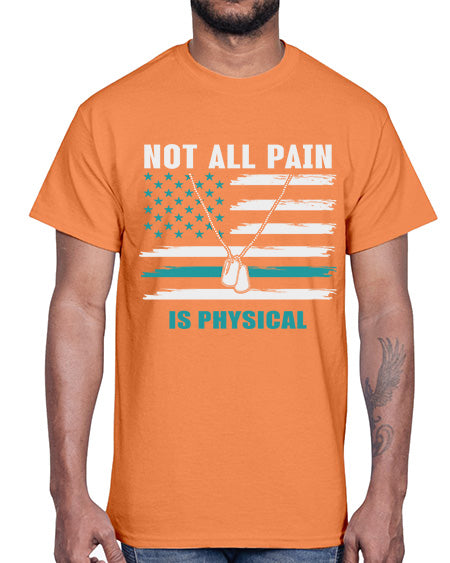 Not All Pain Is Physical 116#- PTSD- Cotton Tee