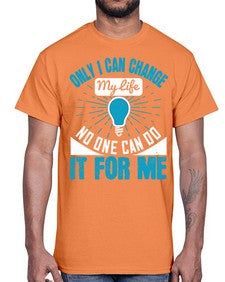 Only I can change my life No one can do it for me Style 27#- motivation- Cotton Tee