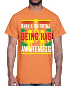 Only a spiritual being has awareness Style 34#- Self awareness- Cotton Tee