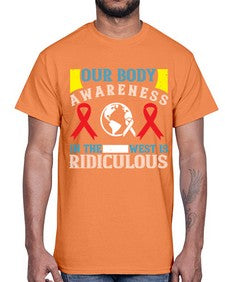 Our body awareness in the West is ridiculous Style 33#- Self awareness- Cotton Tee