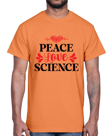 Peace Love Science 163#- general science- Cotton Tee