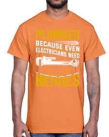 Plumber because even electricians need heroes 1319#- plumber- Cotton Tee