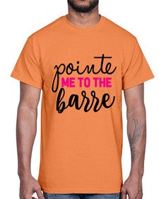 Pointe me to the barre 173#- ballet- Cotton Tee