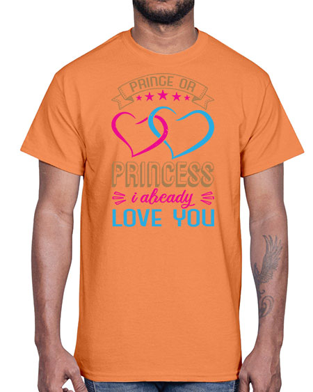 Prince or Princess I already love you Style 194#- baby shower- Cotton Tee