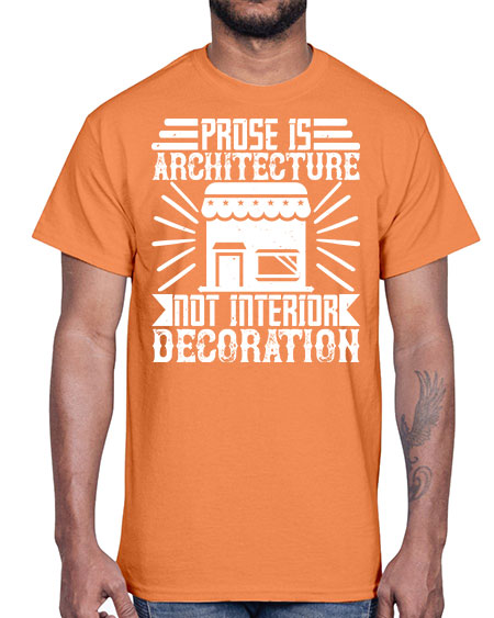 Prose is architecture not interior decoration Style 346#- architect- Cotton Tee