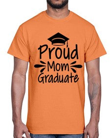 Proud Mom Graduate 699#- graduation- Cotton Tee