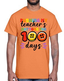 Pushing my Teachers Buttons 700#- one hundred days- Cotton Tee