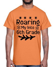 Roaring My Into sixth Grade 764#- sixth grade- Cotton Tee